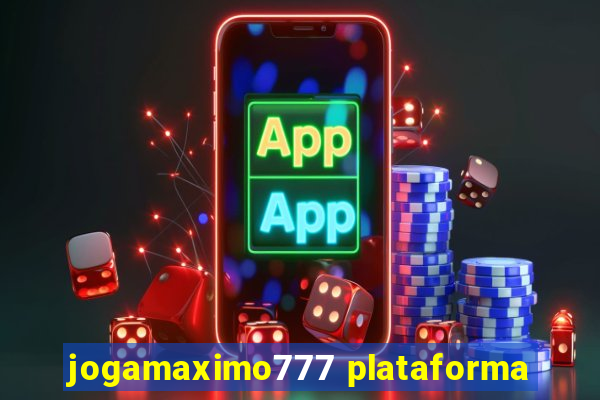 jogamaximo777 plataforma